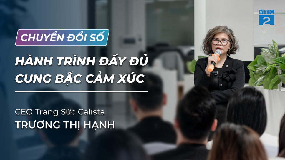 Trang sức Calista: Hành trình Chuyển đổi số đầy đủ cung bậc cảm xúc