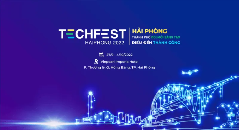 TechFest Hải Phòng với chủ đề Hải Phòng - Thành phố đổi mới sáng tạo - Điểm đến thành công