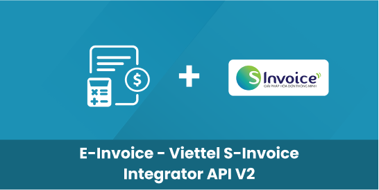 Tích hợp E-Invoice - Viettel S-Invoice API V2